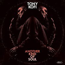 Tony Kofi Another Kind Of Soul